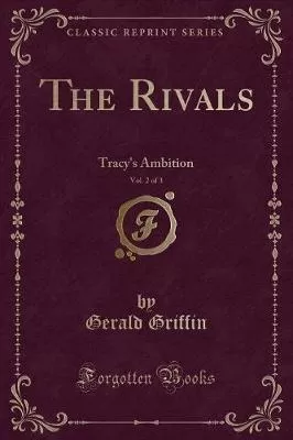 The Rivals, Vol. 2 of 3: Tracy's Ambition (Classic Reprint)