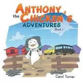 Anthony the Chicken's Adventures: Book I