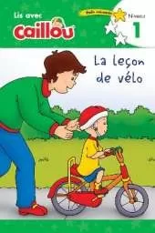 Caillou: La lecon de velo - Lis avec Caillou, Niveau 1 (French edition of Caillou: The Bike Lesson): Lis avec Caillou - Niveau 1