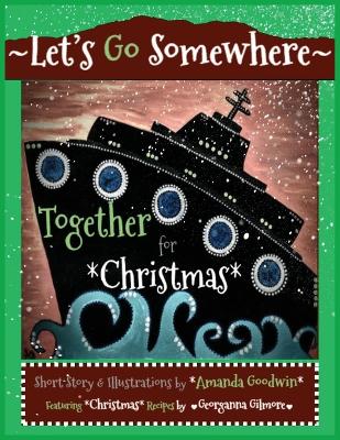 LET'S GO SOMEWHERE TOGETHER for CHRISTMAS: A Holiday Transportation Adventure