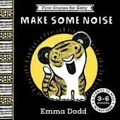First Stories for Baby: Make Some Noise (3–6 months): Four Stories to Read to Your Baby
