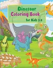 Dinosaur Coloring Book for Kids 3-8: Toddler Boy Coloring BookVolcano and DinosaurFun activity book for young children, Ages 4-8Great Gift for Little Children and Baby Toddler with Cute Jurassic Prehistoric Animals