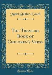 The Treasure Book of Children's Verse (Classic Reprint)