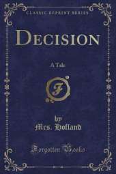Decision: A Tale (Classic Reprint)