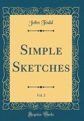 Simple Sketches, Vol. 2 (Classic Reprint)