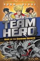 Team Hero: Rise of the Shadow Snakes: Series 2 Book 4