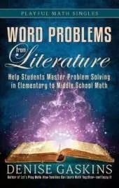 Word Problems from Literature: Help Students Master Problem Solving in Elementary to Middle School Math