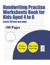Handwriting Practise Worksheets Book for Kids Aged 4 to 6 (Highly advanced 18 lines per page): A handwriting and cursive writing book with 100 pages of extra large 8.5 by 11.0 inch writing practise pages. This book has guidelines for practising writing.
