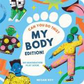 Can You Do This? (My Body): A Body Parts Book for Toddlers