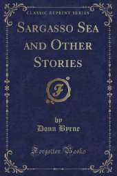 Sargasso Sea and Other Stories (Classic Reprint)