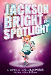 Jackson Bright in the Spotlight: A Novel