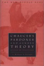 Chaucer's Pardoner and Gender Theory: Bodies of Discourse