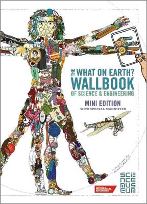 What on Earth? Wallbook of Science & Engineering: A Timeline of Inventions from the Stone Ages to the Present Day