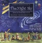 A Child's Introduction To The Night Sky: The Story of the Stars, Planets, and Constellations - and How You Can Find Them in the Sky