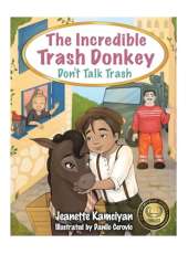 The Incredible Trash Donkey: Don't Talk Trash