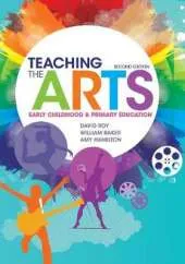 Teaching the Arts: Early Childhood and Primary Education