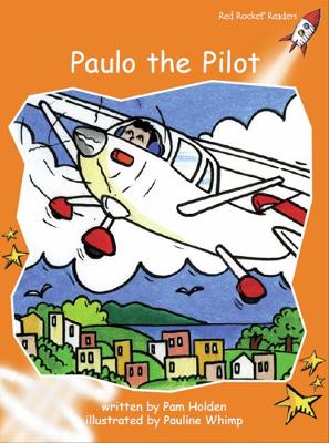 Red Rocket Readers: Fluency Level 1 Fiction Set A: Paulo the Pilot