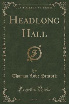 Headlong Hall (Classic Reprint)