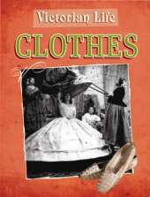 Victorian Life: Clothes