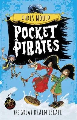 Pocket Pirates: The Great Drain Escape: Book 2