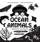 I See Ocean Animals: Bilingual (English / French) (Anglais / Francais) A Newborn Black & White Baby Book (High-Contrast Design & Patterns) (Whale, Dolphin, Shark, Turtle, Seal, Octopus, Stingray, Jellyfish, Seahorse, Starfish, Crab, and More!) (Engage Ear