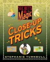 Secrets of Magic: Close-up Tricks