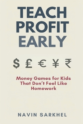 Teach Profit Early: Money Games for Kids That Don't Feel Like Homework