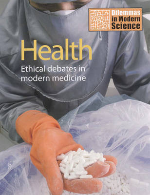 Health: Ethical Debates in Modern Medicine