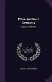 Plane and Solid Geometry: Suggestive Method