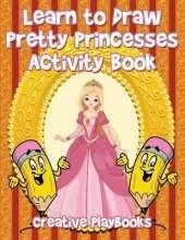 Learn to Draw Pretty Princesses Activity Book