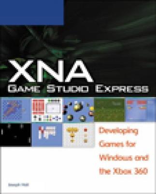 XNA Game Studio Express: Developing Games for Windows and the Xbox 360