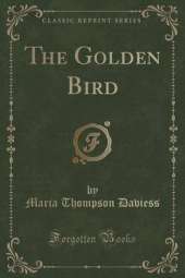 The Golden Bird (Classic Reprint)