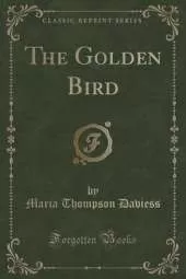 The Golden Bird (Classic Reprint)