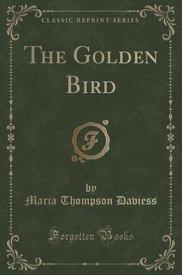 The Golden Bird (Classic Reprint)