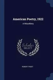 American Poetry, 1922: A Miscellany