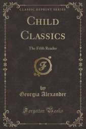Child Classics: The Fifth Reader (Classic Reprint)