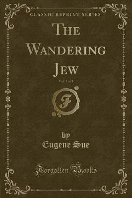 The Wandering Jew, Vol. 1 of 3 (Classic Reprint)