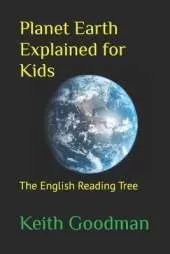 Planet Earth Explained for Kids: The English Reading Tree
