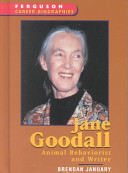 Jane Goodall: Animal Behaviorist and Writer