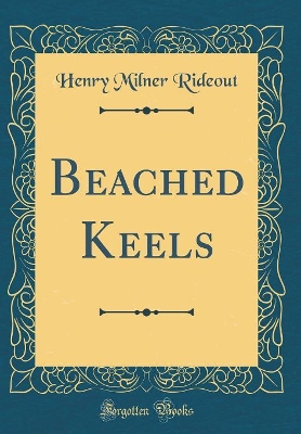 Beached Keels (Classic Reprint)