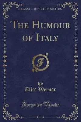 The Humour of Italy (Classic Reprint)