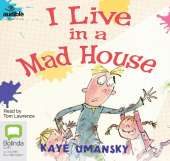 I Live In a Mad House
