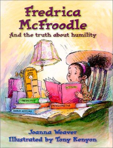 Fredrica McFroodle: And the Truth about Humility