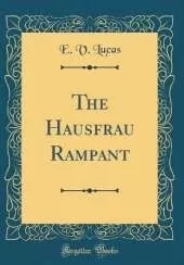 The Hausfrau Rampant (Classic Reprint)