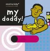 My Daddy: Amazing Baby
