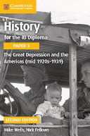 History for the IB Diploma Paper 3 the Great Depression and the Americas (Mid 1920s-1939)