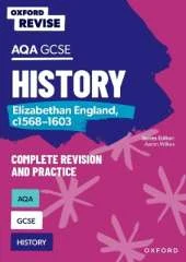 Oxford Revise: AQA GCSE History: Elizabethan England, c1568-1603 Complete Revision and Practice: Knowledge, Retrieval, Practice: For the 2026 Exams