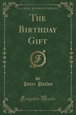 The Birthday Gift (Classic Reprint)