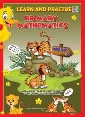 LEARN AND PRACTISE,  PRIMARY MATHEMATICS,  WORKBOOK ~ 13: Add and Subtract One Digit Number to and from Two Digits Number.