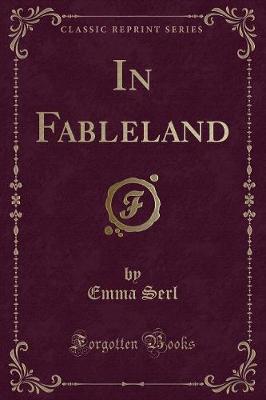 In Fableland (Classic Reprint)